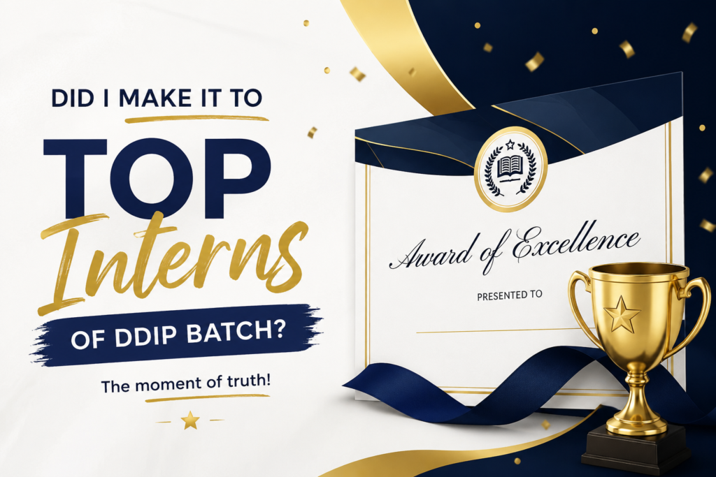 Did I made to Top Interns of DDIP Batch
