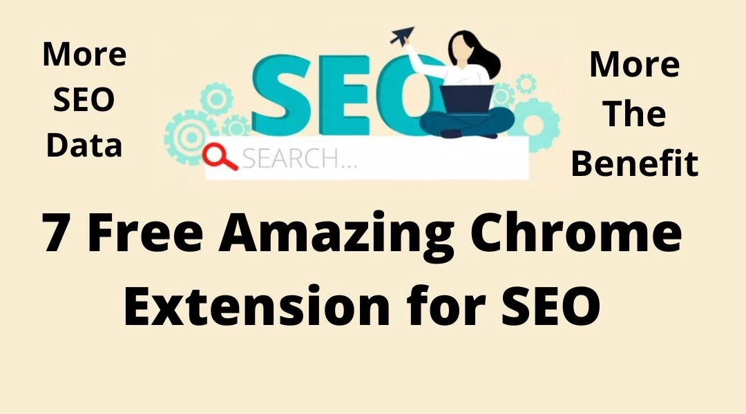 7 Amazing Chrome Extensions for SEO to boost traffic (2022)